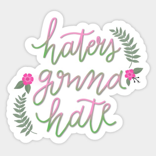 Haters Gonna Hate Sticker by hereidrawagain